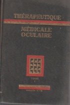 Therapeutique medicale oculaire, Tome I