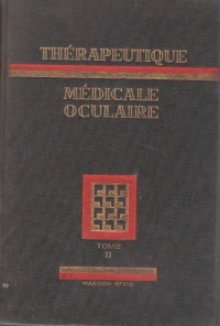 Therapeutique medicale oculaire, Tome II