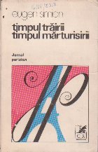 Timpul Trairii Timpul Marturisirii Jurnal