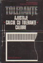 Tolerante - Ajustaje. Calcul cu tolerante. Calibre