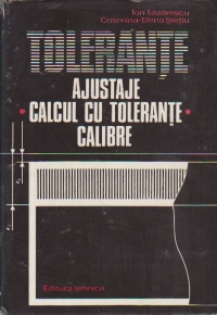 Tolerante - Ajustaje. Calcul cu tolerante. Calibre