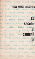 Toma George Maiorescu - Dialog cu secolul si oamenii lui, Cartea a II-a