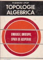 Topologie algebrica Omologie. Omotopie. Spatii de acoperire