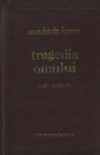 Tragedia omului - Poem dramatic.