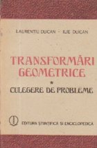 Transformari geometrice - Culegere de probleme (Duican)