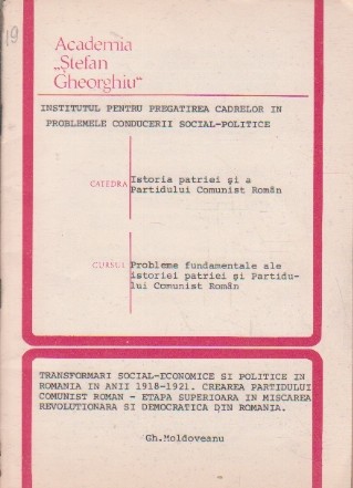 Transformari Social-Economice si Politice in Romania in Anii 1918-1921. Crearea Partidului Comunist Roman - Etapa Superioara in Miscarea Revolutionara si Democratica din Romania. (Tema 19)