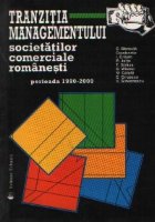 Tranzitia managementului societatilor comerciale romanesti - Perioada 1990-2000