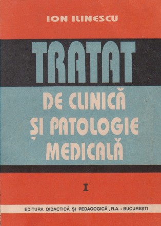 Tratat de clinica si patologie medicala, Volumul I