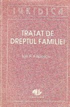 Tratat de Dreptul Familiei - Editie revazuta si completata