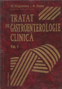 Tratat de gastroenterologie clinica, Volumul I