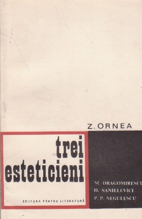 Trei esteticieni: M.Dragomirescu, H.Sanielevici, P.P.Negulescu