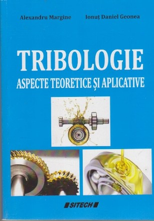 Tribologie. Aspecte Teoretice si Aplicative