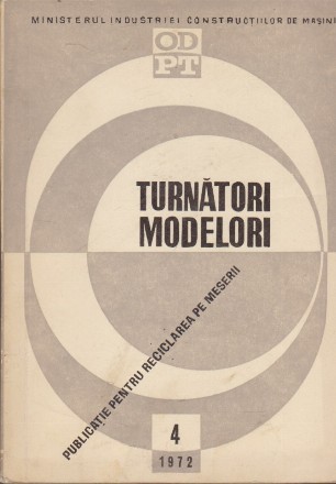 Turnatori. Modelori, Nr. 4/1972