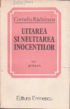 Uitarea si neuitarea inocentilor - roman -