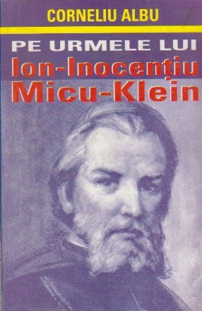 Pe urmele lui Ion-Inocentiu Micu-Klein