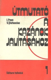 Utmutato a kazanok javitasahoz, I-II kotet (Indrumator pentru repararea cazanelor, Volumele I si II)