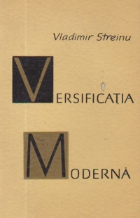 Versificatia moderna - Studiu istoric si teoretic asupra versului liber