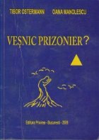 Vesnic prizonier?