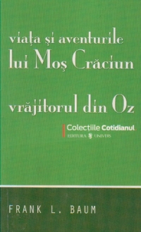 Viata si aventurile lui Mos Craciun. Vrajitorul din Oz