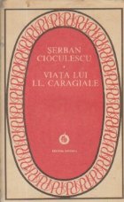 Viata lui Caragiale (Colectia Patrimoniu)