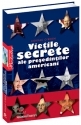 Vietile secrete ale presedintilor americani