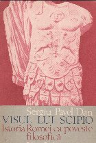 Visul lui Scipio - Istoria Romei ca poveste filosofica