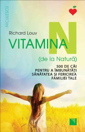 Vitamina N (de la Natura). 500 de cai pentru a imbunatati sanatatea si fericirea familiei tale