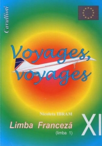 Voyages, Voyages - Limba franceza pentru clasa a XI-a (limba I)