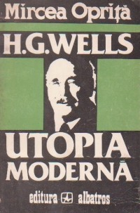 H. G. Wells - Utopia moderna