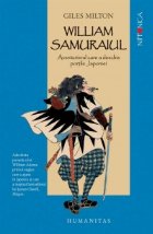 William Samuraiul. Aventurierul care a deschis portile Japoniei