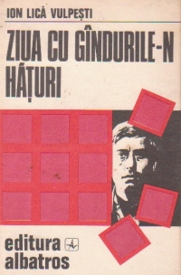 Ziua cu gandurile-n haturi